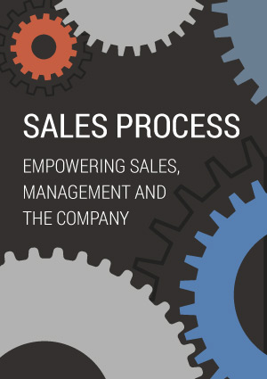Sales Process - Empowering sales, management and the company