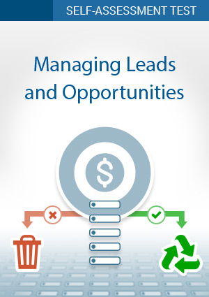 Self-Assessment Test: Managing Leads and Opportunities