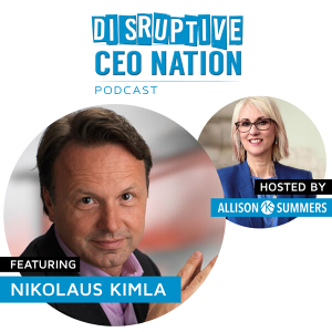 Disruptive CEO Nation Podcast featuring Nikolaus Kimla