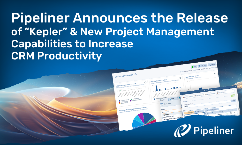Pipeliner CRM Announces the Release of Kepler and New Project Management Capabilities to Increase CRM Productivity