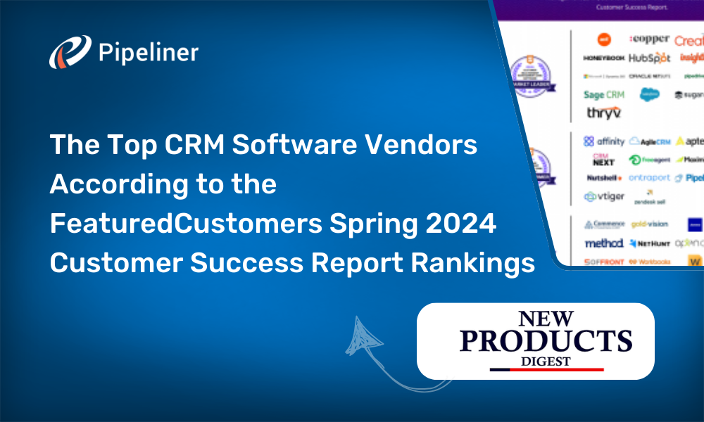 The Top CRM Software Vendors According to the FeaturedCustomers Spring 2024 Customer Success Report Rankings