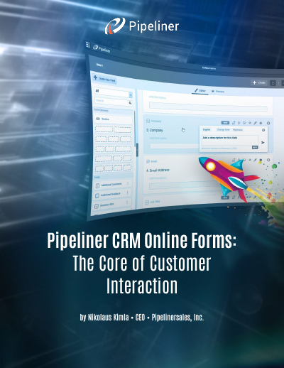 Pipeliner CRM Online Forms — The Core of Customer Interaction