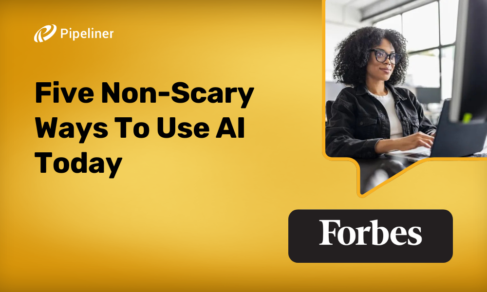 Five Non-Scary Ways To Use AI Today